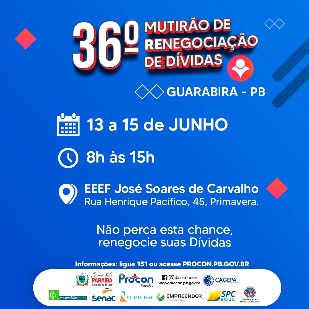 O Governo do Estado da Paraíba, através do PROCON-PB em parceria com a Prefeitura de Guarabira, promovem o 36° Mutirão de Renegociação de Dívidas