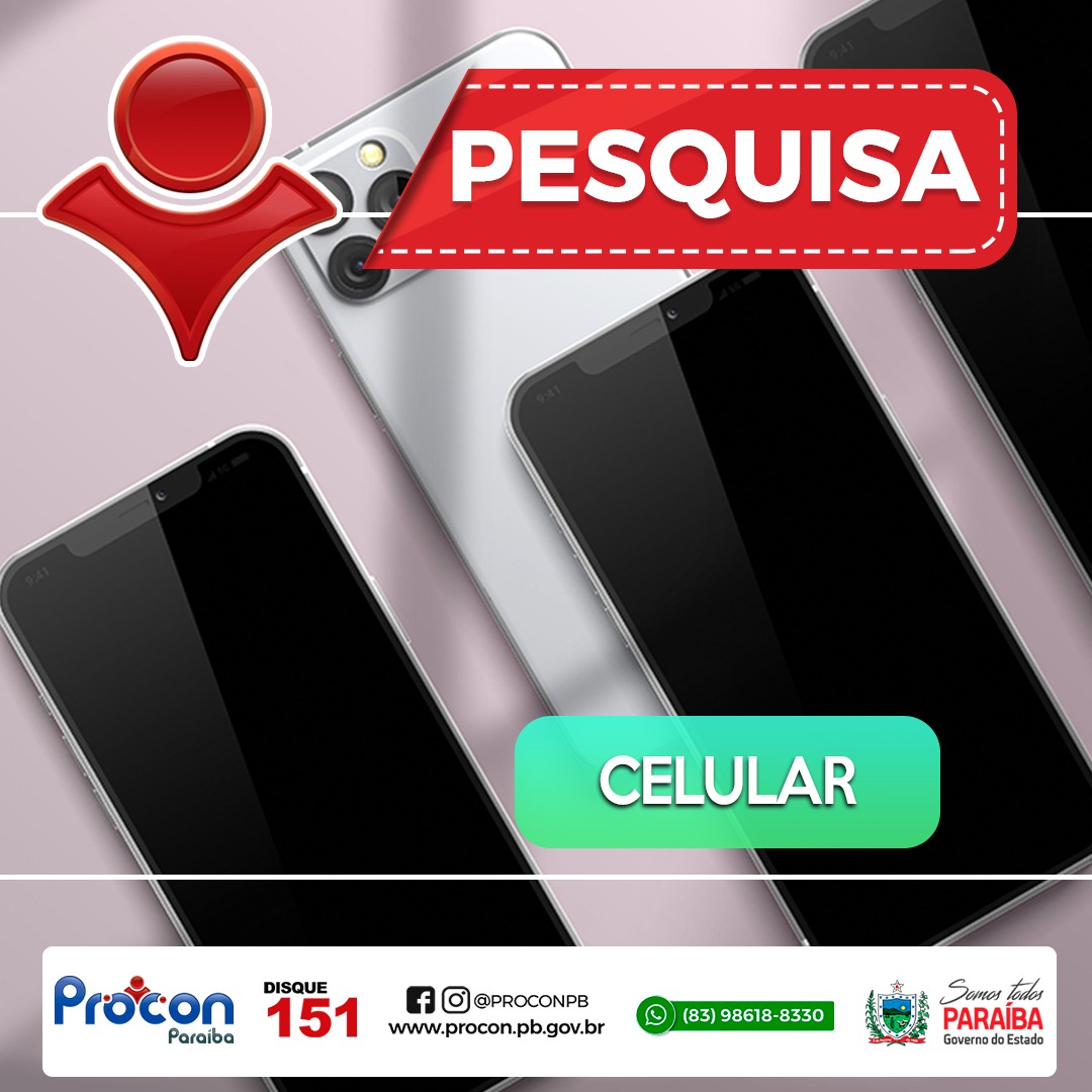 Pesquisa do Procon Estadual da Paraíba aponta preços dos celulares com variação que chega a 81,35%