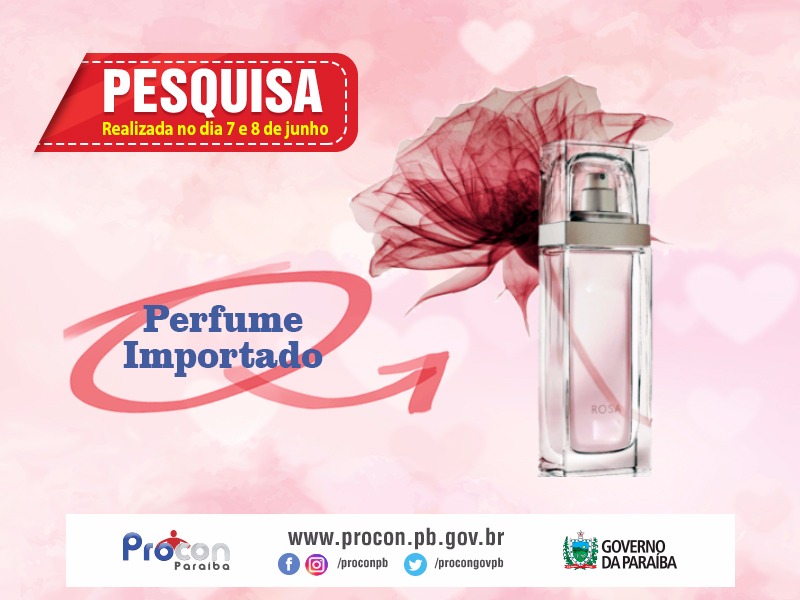 Pesquisa realizada pelo Procon-PB sobre perfumes importados para dia dos namorados, aponta variação de preço de até 140,49%