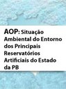 RELATÓRIO DE AUDITORIA OPERACIONAL DA SITUAÇÃO AMBIENTAL DO ENTORNO DOS PRINCIPAIS RESERVATÓRIOS ARTIFICIAIS DO ESTADO DA PARAÍBA RELATÓRIO DE AUDITORIA OPERACIONAL DA SITUAÇÃO AMBIENTAL DO ENTORNO DOS PRINCIPAIS RESERVATÓRIOS ARTIFICIAIS DO ESTADO DA PARAÍBA