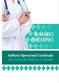 SUMÁRIO EXECUTIVO – AUDITORIA OPERACIONAL COORDENADA EM ATENÇÃO BÁSICA À SAÚDE